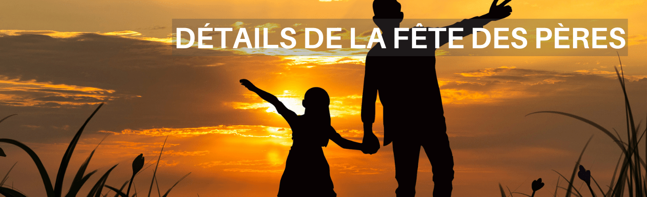 ACHETER LES D&Eacute;TAILS DE LA F&Ecirc;TE DES P&Egrave;RES